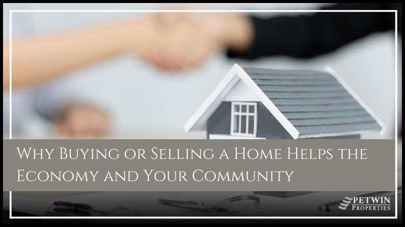 Why Buying or Selling a Home Helps the Economy and Your Community